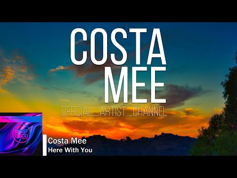 Costa Mee - Here With You