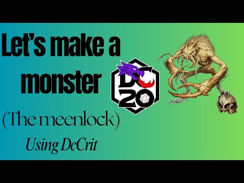 Let's make a monster (the meenlock) Using DcCrit