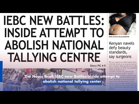 IEBC new Battles:Inside attempt to abolish national tallying center