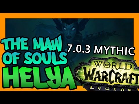 WoW Legion: Mythic Helya - The Maw of Souls