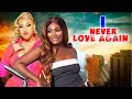 I Never Love Again Full Movie (Chizzy Alichi/Queeneth Hilbert)New 2023 African Movie