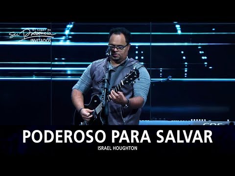 Israel Houghton - Poderoso Para Salvar (Mighty To Save) - El Lugar De Su Presencia