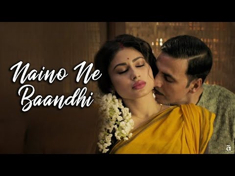 Naino Ne Baandhi - Full Video | Gold | Akshay Kumar | Mouni Roy | Arko