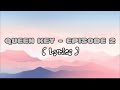 Queen Key Episode 2 Lyrics