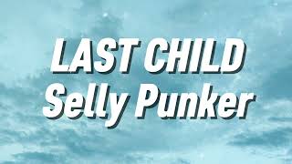 Download lagu Last Child - Selly Punker (Lirik) mp3