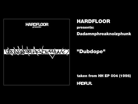 Hardfloor presents: Dadamnphreaknoizphunk - "Dubdope" (1995)