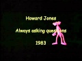 Howard Jones   Always asking questions 1983