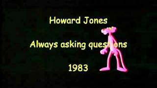 Howard Jones   Always asking questions 1983