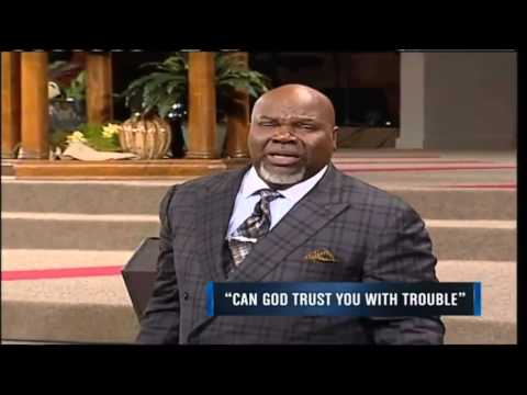 CAN GOD TRUST YOU WITH TROUBLE FULL   BISHOP TD JAKES