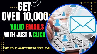Email Marketing - How To Get Over 10000 Emails Of Your Desired Target Audience in 2024
