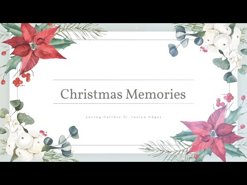 Christmas Memories (Lyrics) - Loving Caliber ft  Jaslyn Edgar