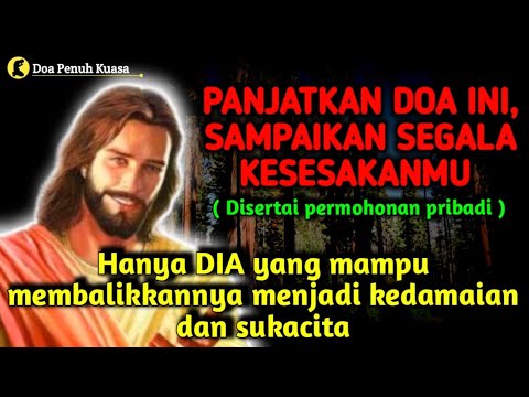 Panjatkan doa ini, sampaikan segala kesesakanmu | Doa Katolik | Doa Penuh Kuasa