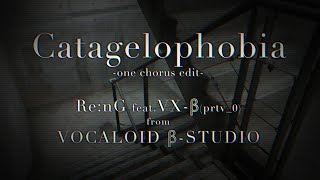Catagelophobia(one chorus edit) / Re:nG feat. VX-β(prtv_0)