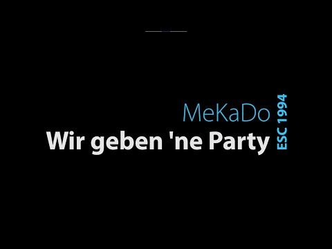 [LYRICS] Wir geben 'ne Party - MeKaDo | Germany - Eurovision Song Contest 1994