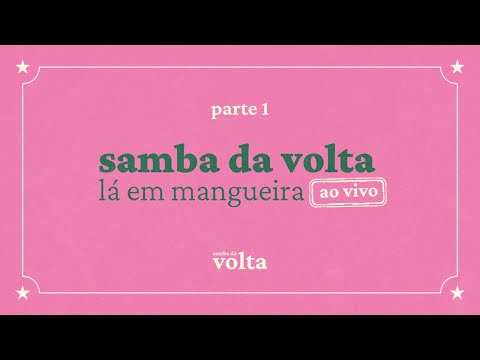 Roda de Samba de Raiz: Samba da Volta Lá em Mangueira (Ao Vivo - Parte 1)