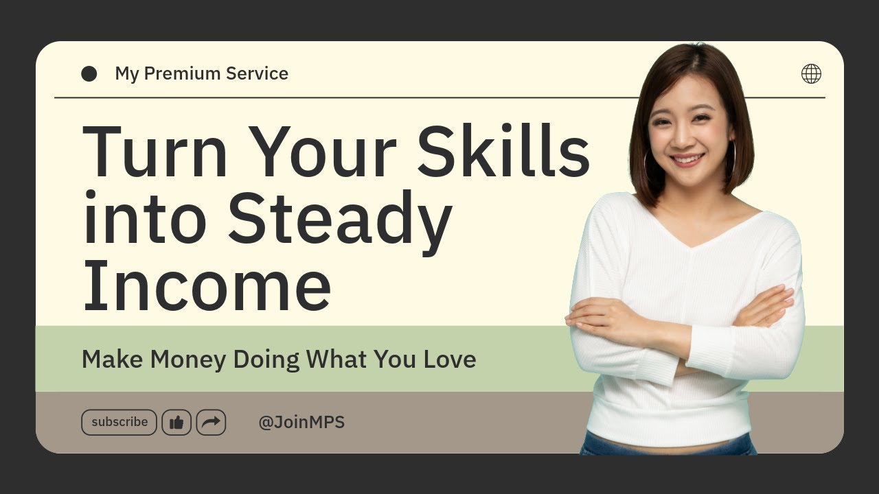 Turn Your Skills into Steady Income  | Make Money Doing What You Love (Even Part-Time!)