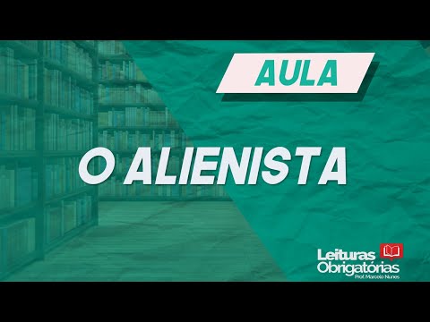 O alienista (Papéis avulsos - 1882), de Machado de Assis.