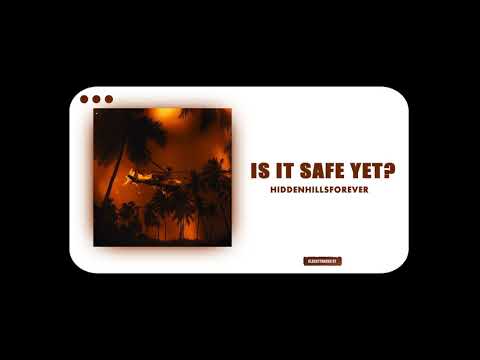 HIDDENHILLSFOREVER - IS IT SAFE YET?