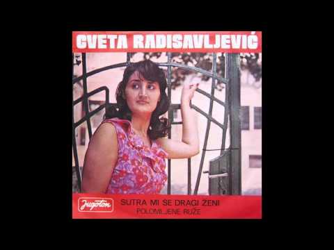Cveta Radisavljevic - Polomljene ruže - ( Audio 1974 )
