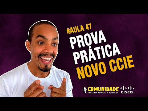 AULA #47 - CCIE - TODOS OS DETALHES DE COMO FUNCIONA A PROVA LAB DO CCIE