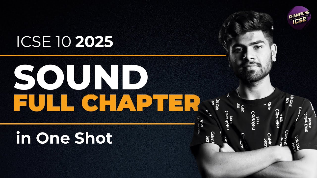 Sound ICSE Class 10 One Shot | 2024-2025 | Notes | Physics Chapter 7