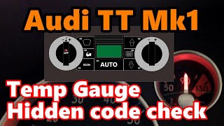 Audi TT Mk1 - Checking your dash temp gauge with hidden code menu