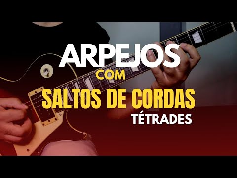 Como fazer arpejos com salto de cordas (Guitarra) Tétrades