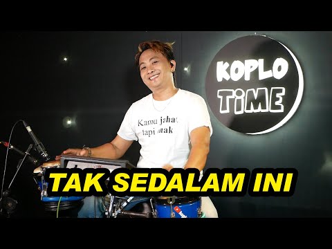 TAK SEDALAM INI KOPLO TIME