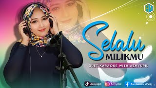 Download lagu SELALU MILIKMU - ( Ikke Nurjannah ) || KARAOKE DUET || AzmyUpil mp3