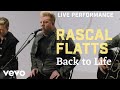 Rascal Flatts - Back to Life (Vevo Performance Version)
