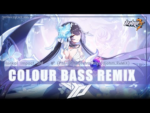 Honkai Impact 3td - Φ² (Phi-2) Ft.TetraCalyx(GoTTunA Remix)