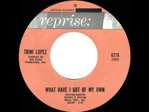 1964 HITS ARCHIVE: What Have I Got Of My Own - Trini Lopez