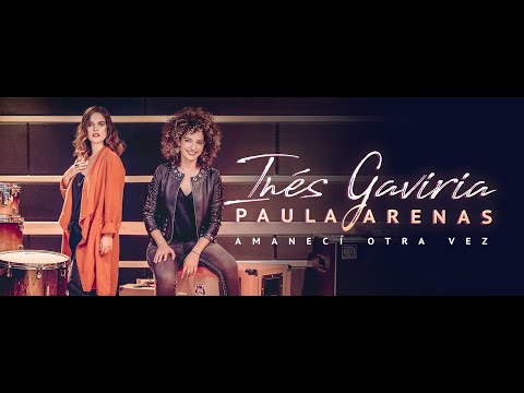 Inés Gaviria & Paula Arenas - Amanecí Otra Vez (Video Oficial)