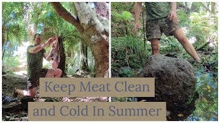 Keeping meat clean and cold in summer. (Hunting - Bushcraft)
