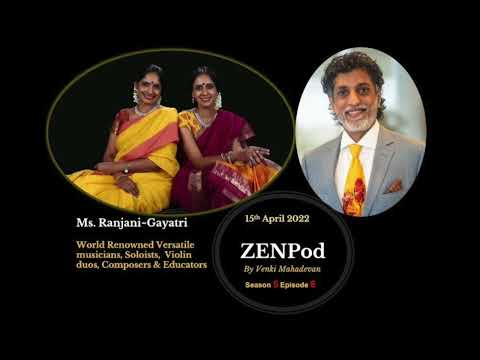 ZENPod Season 5, episode 6 with Smt. Ranjani~Gayatri