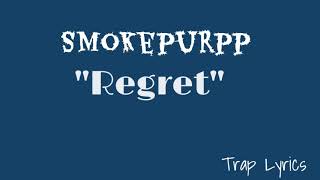 Smokepurpp &quot;Regrets&quot; Lyrics