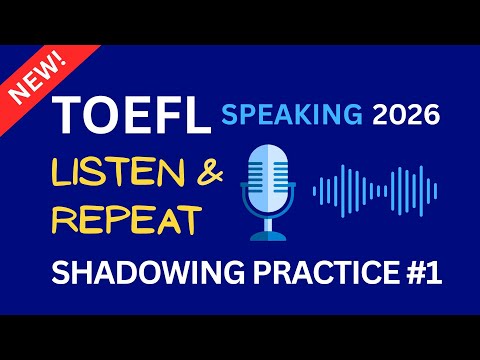 TOEFL Speaking Task 1 - Listen & Repeat (2026) Practice #1