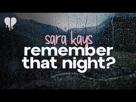 sara kays - remember that night? (lyrics)