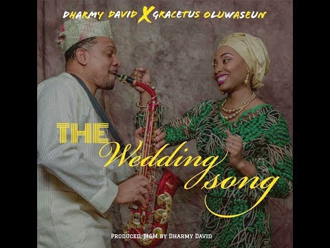 Dharmy David X Gracetus Oluwaseun - The wedding song