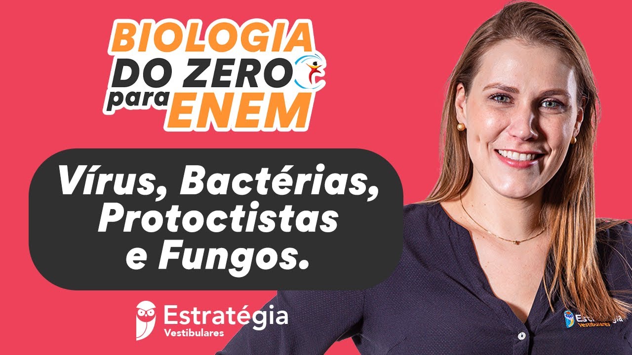 Vírus, Bactérias, Protoctistas e Fungos | Biologia do Zero para o ENEM