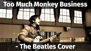 Too much monkey business - The Beatles Cover (Guitar and Vocal)