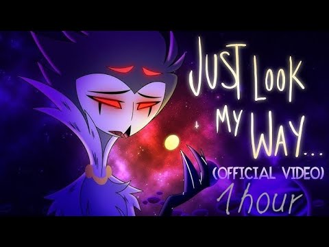 Just look my way - (Official Song)// Helluva Boss - 1 hour