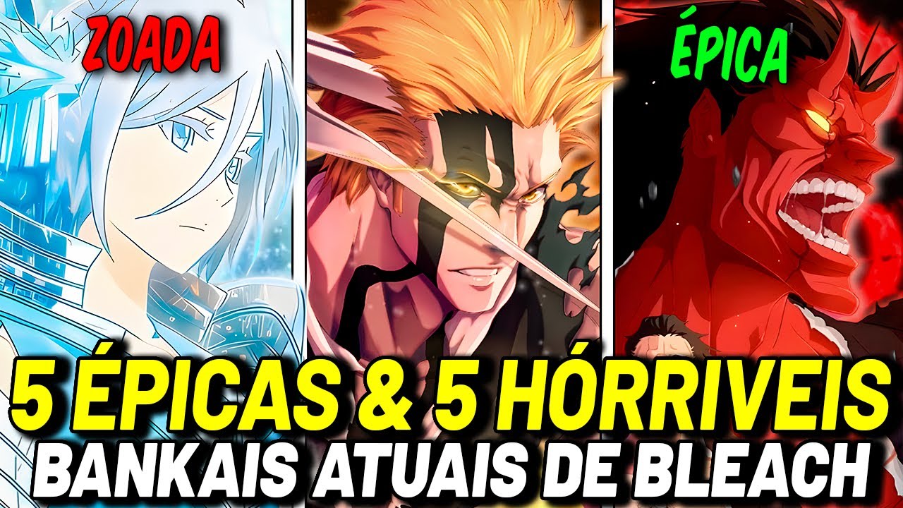 5 BANKAIS ÉPICAS E 5 BANKAIS HORRÍVEIS EM BLEACH ATUALMENTE