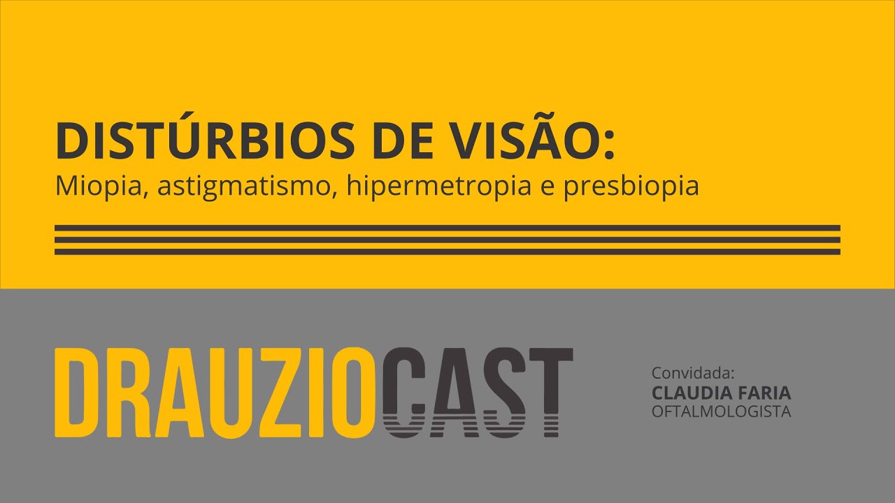 Distúrbios de visão | Podcast DrauzioCast