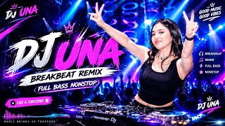 Download lagu DJ UNA 🔥 BREAKBEAT VIRAL TERBARU 2026 | FULL BASS NONSTOP mp3