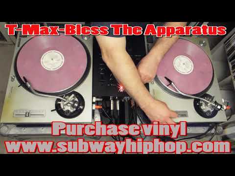 T-Max: Bless The Apparatus  Subway Hip Hop Records DJ 3rd Rail