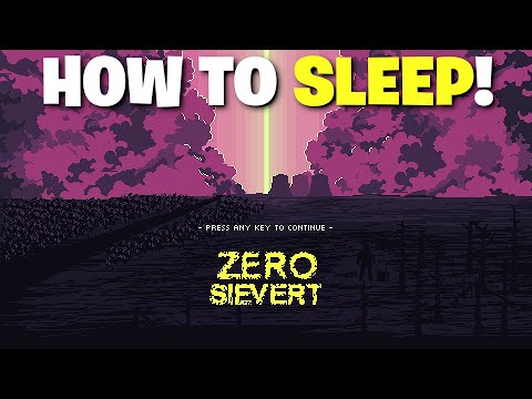 Zero Sievert - How To SLEEP! How To Regain Your Energy / Fatigue Bar!
