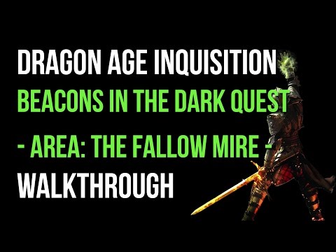 Dragon Age Inquisition Walkthrough Beacons In The Dark Quest (The Fallow Mire) Gameplay Let's Play