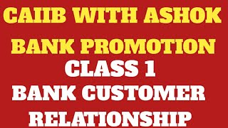 BANK PROMOTION CLASS 1 : BANK CUSTOMER RELATIONSHIP