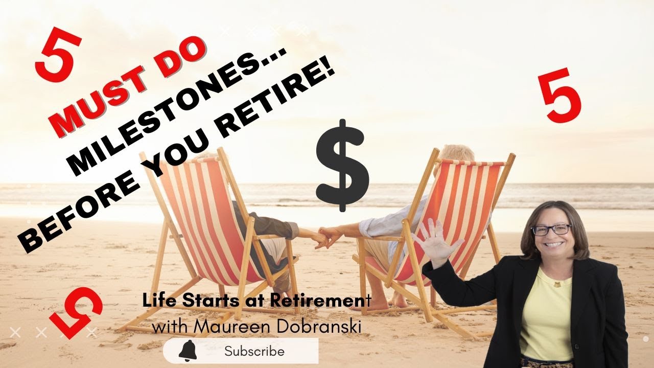5 milestones you MUST do BEFORE you retire!